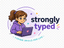 Strongly Typed